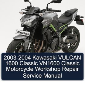 2003-2004 Kawasaki VULCAN 1600 Classic VN1600 Classic Motorcycle Workshop Repair Service Manual