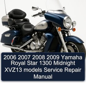 2006 2007 2008 2009 Yamaha Royal Star 1300 Midnight XVZ13 models Service Repair Manual