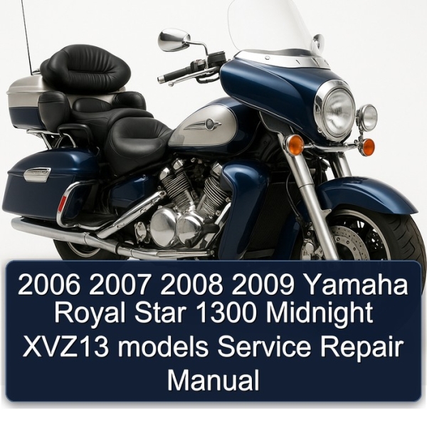 2006 2007 2008 2009 Yamaha Royal Star 1300 Midnight XVZ13 models Service Repair Manual