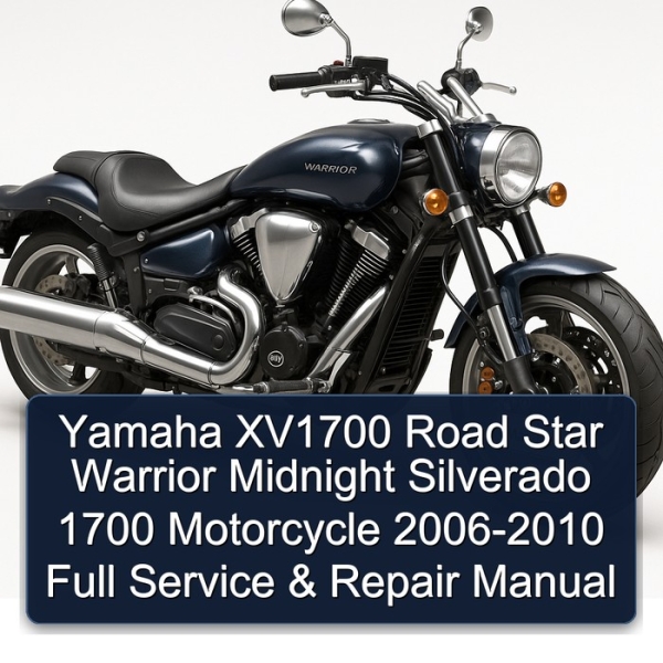 Yamaha XV1700 Road Star Warrior Midnight Silverado 1700 Motorcycle 2006-2010 Full Service & Repair Manual