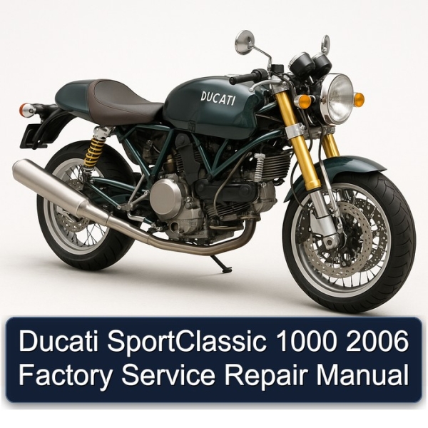 Ducati SportClassic 1000 2006 Factory Service Repair Manual
