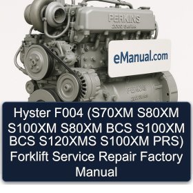 Hyster F004 (S70XM S80XM S100XM S80XM BCS S100XM BCS S120XMS S100XM PRS) Forklift Service Repair Factory Manual