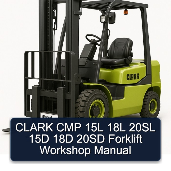 CLARK CMP 15L 18L 20SL 15D 18D 20SD Forklift Workshop Manual