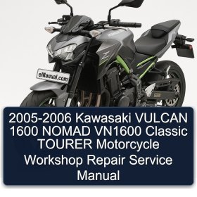 2005-2006 Kawasaki VULCAN 1600 NOMAD VN1600 Classic TOURER Motorcycle Workshop Repair Service Manual