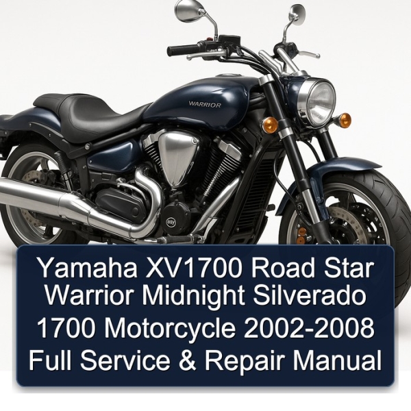 Yamaha XV1700 Road Star Warrior Midnight Silverado 1700 Motorcycle 2002-2008 Full Service & Repair Manual
