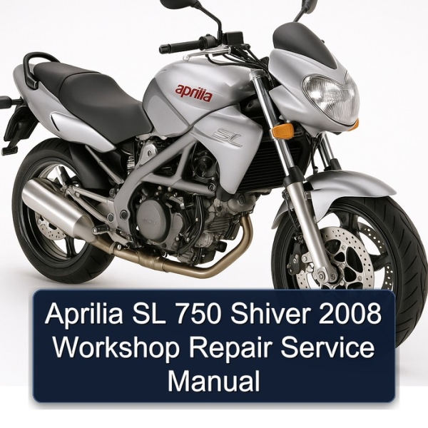 Aprilia SL 750 Shiver 2008 Workshop Repair Service Manual