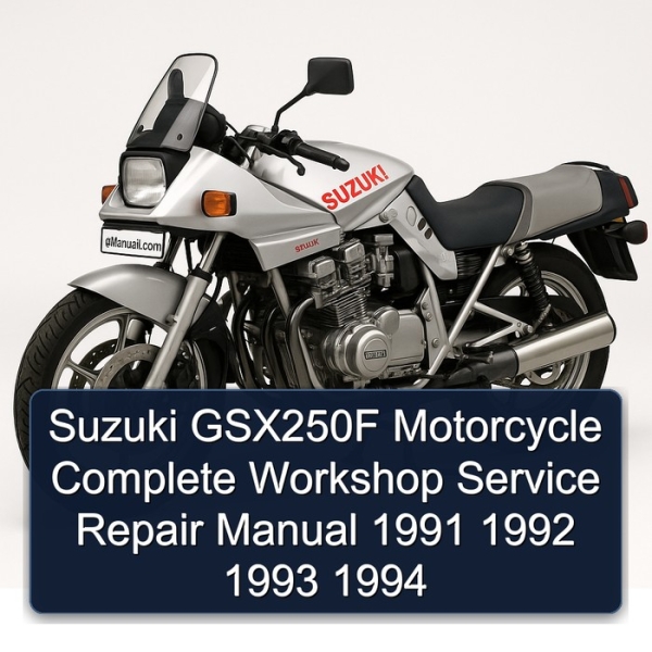 Suzuki GSX250F Motorcycle Complete Workshop Service Repair Manual 1991 1992 1993 1994