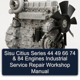 Sisu Citius Series 44 49 66 74 & 84 Engines Industrial Service Repair Workshop Manual