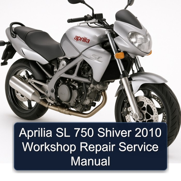 Aprilia SL 750 Shiver 2010 Workshop Repair Service Manual
