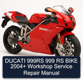 DUCATI 999RS 999 RS BIKE 2004+ Workshop Service Repair Manual