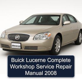 Buick Lucerne Complete Workshop Service Repair Manual 2008