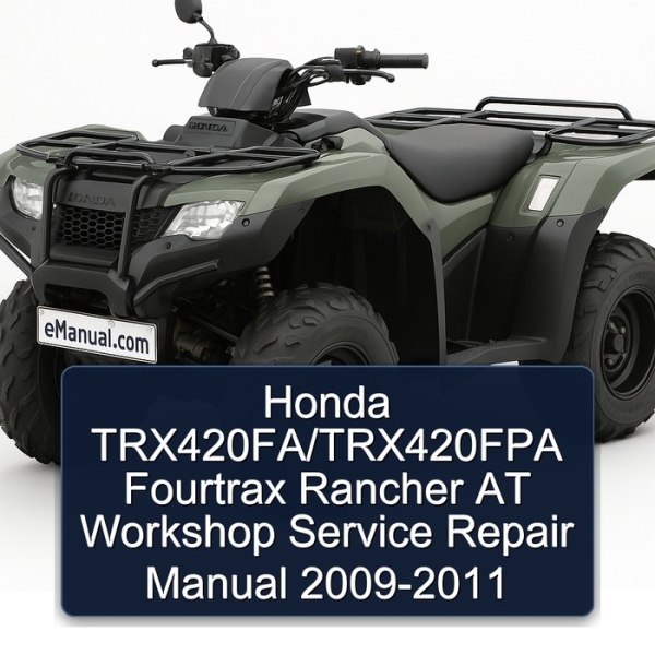 Honda TRX420FA/TRX420FPA Fourtrax Rancher AT Workshop Service Repair Manual 2009-2011