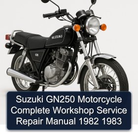 Suzuki GN250 Motorcycle Complete Workshop Service Repair Manual 1982 1983