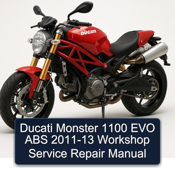 Ducati Monster 1100 EVO ABS 2011-13 Workshop Service Repair Manual