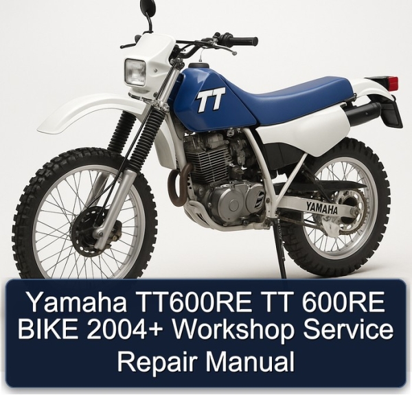 Yamaha TT600RE TT 600RE BIKE 2004+ Workshop Service Repair Manual