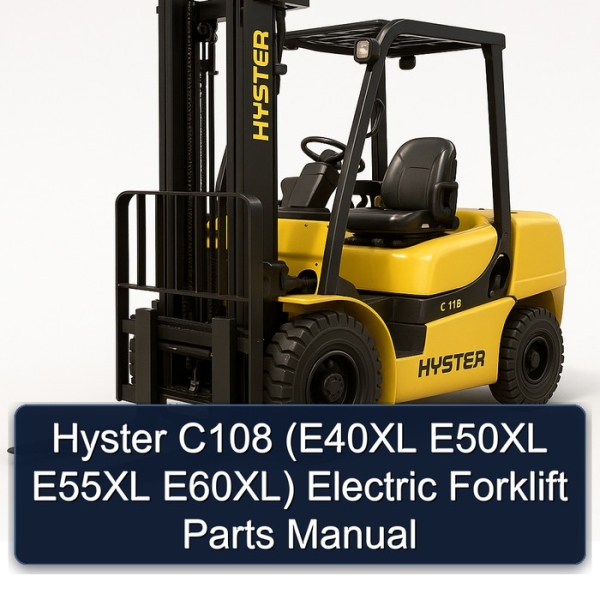 Hyster C108 (E40XL E50XL E55XL E60XL) Electric Forklift Parts Manual
