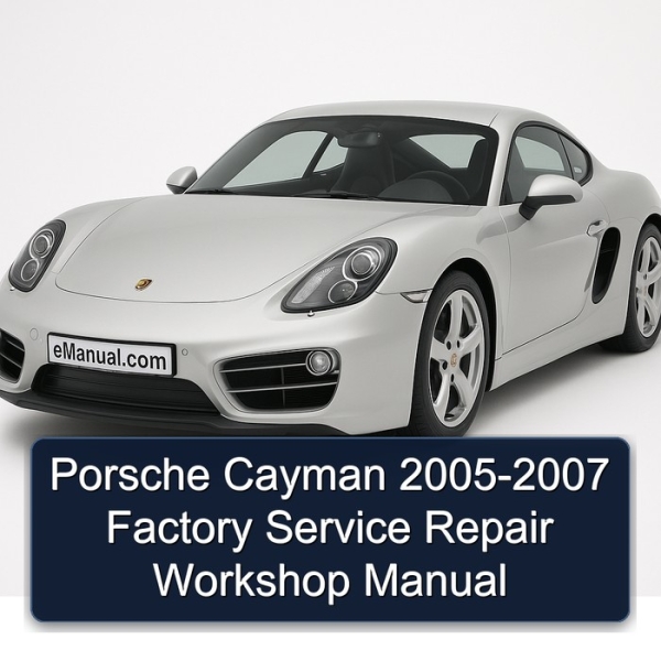 Porsche Cayman 2005-2007 Factory Service Repair Workshop Manual
