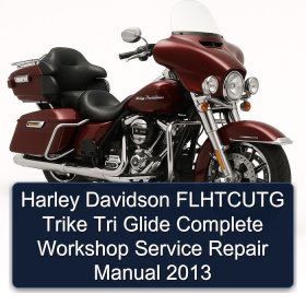 Harley Davidson FLHTCUTG Trike Tri Glide Complete Workshop Service Repair Manual 2013