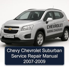 Chevy Chevrolet Suburban Service Repair Manual 2007-2009