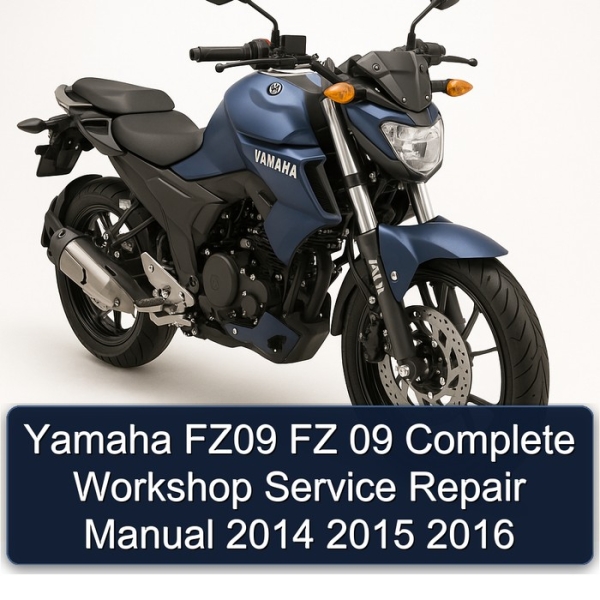 Yamaha FZ09 FZ 09 Complete Workshop Service Repair Manual 2014 2015 2016