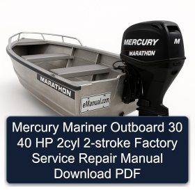 Mercury Mariner Outboard 30 40 HP 2cyl 2-stroke Factory Service Repair Manual Download PDF