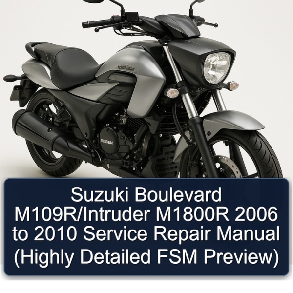 Suzuki Boulevard M109R/Intruder M1800R 2006 to 2010 Service Repair Manual (Highly Detailed FSM Preview)