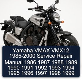Yamaha VMAX VMX12 1985-2000 Service Repair Manual 1986 1987 1988 1989 1990 1991 1992 1993 1994 1995 1996 1997 1998 1999