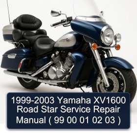 1999-2003 Yamaha XV1600 Road Star Service Repair Manual ( 99 00 01 02 03 )