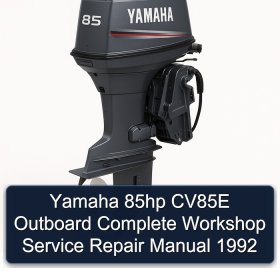 Yamaha 85hp CV85E Outboard Complete Workshop Service Repair Manual 1992