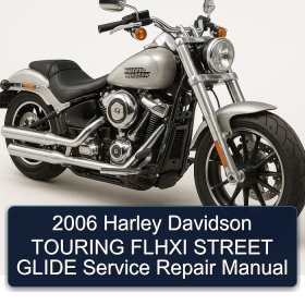 2006 Harley Davidson TOURING FLHXI STREET GLIDE Service Repair Manual