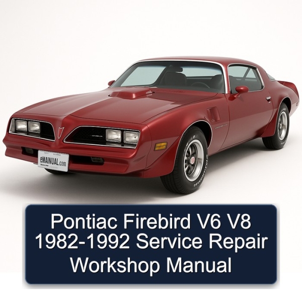 Pontiac Firebird V6 V8 1982-1992 Service Repair Workshop Manual