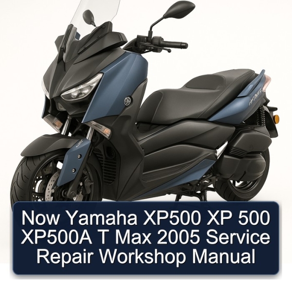 Now Yamaha XP500 XP 500 XP500A T Max 2005 Service Repair Workshop Manual