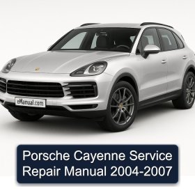 Porsche Cayenne Service Repair Manual 2004-2007