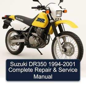 Suzuki DR350 1994-2001 Complete Repair & Service Manual