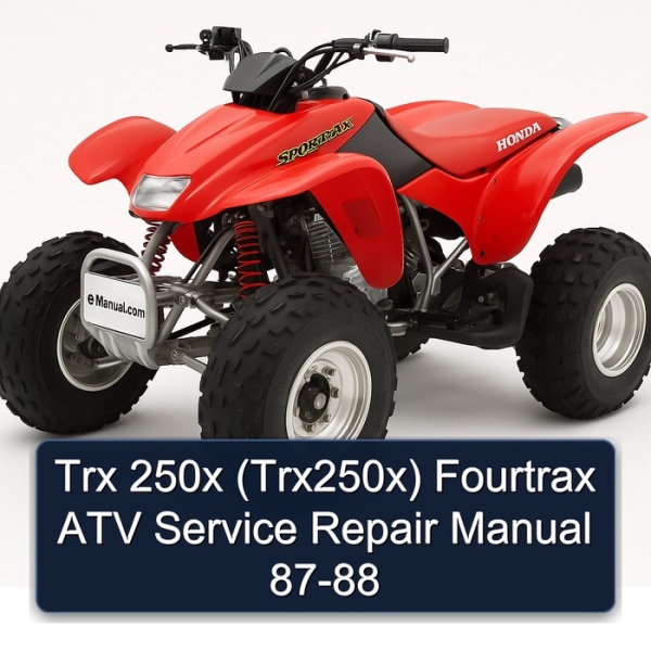 Trx 250x (Trx250x) Fourtrax ATV Service Repair Manual 87-88