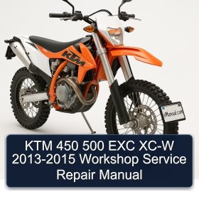 KTM 450 500 EXC XC-W 2013-2015 Workshop Service Repair Manual