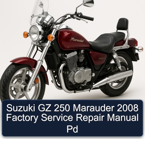 Suzuki GZ 250 Marauder 2008 Factory Service Repair Manual Pd