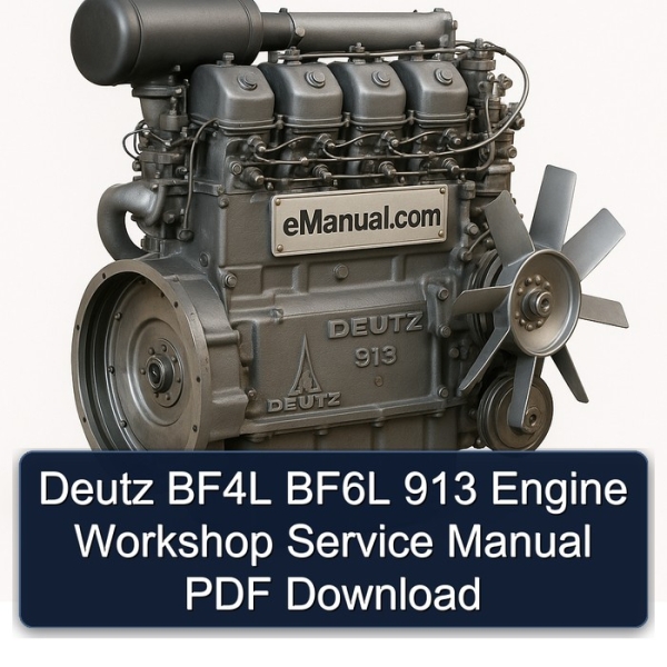 Deutz BF4L BF6L 913 Engine Workshop Service Manual PDF Download