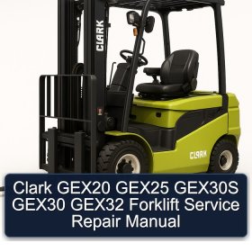Clark GEX20 GEX25 GEX30S GEX30 GEX32 Forklift Service Repair Manual