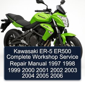 Kawasaki ER-5 ER500 Complete Workshop Service Repair Manual 1997 1998 1999 2000 2001 2002 2003 2004 2005 2006