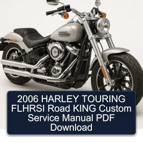 2006 HARLEY TOURING FLHRSI Road KING Custom Service Manual PDF Download