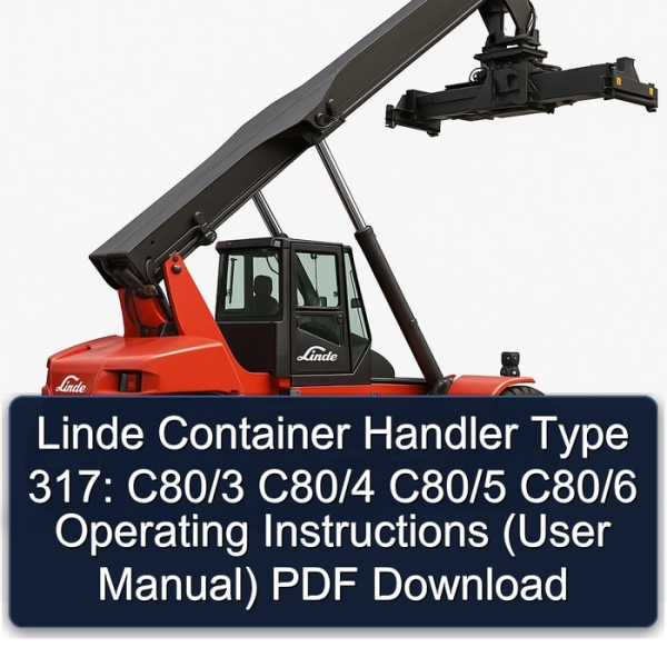 Linde Container Handler Type 317: C80/3 C80/4 C80/5 C80/6 Operating Instructions (User Manual) PDF Download