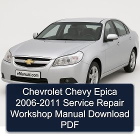 Chevrolet Chevy Epica 2006-2011 Service Repair Workshop Manual Download PDF