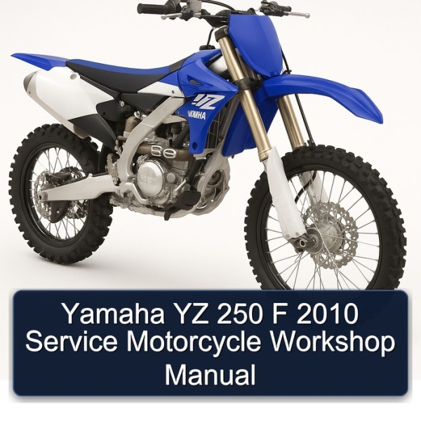 Yamaha YZ 250 F 2010 Service Motorcycle Workshop Manual