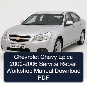 Chevrolet Chevy Epica 2000-2006 Service Repair Workshop Manual Download PDF