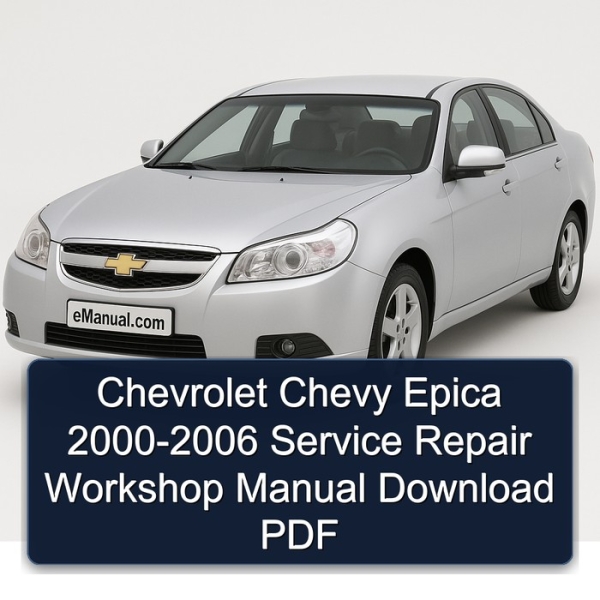 Chevrolet Chevy Epica 2000-2006 Service Repair Workshop Manual Download PDF