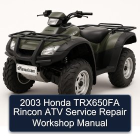 2003 Honda TRX650FA Rincon ATV Service Repair Workshop Manual