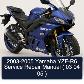 2003-2005 Yamaha YZF-R6 Service Repair Manual ( 03 04 05 )