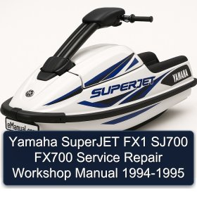 Yamaha SuperJET FX1 SJ700 FX700 Service Repair Workshop Manual 1994-1995