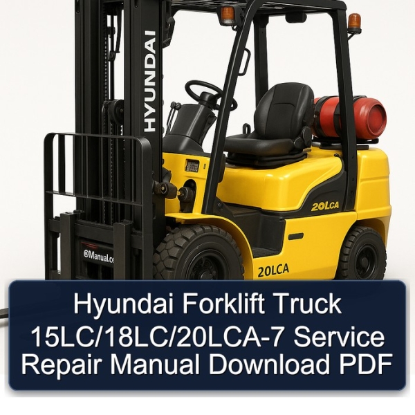 Hyundai Forklift Truck 15LC/18LC/20LCA-7 Service Repair Manual Download PDF